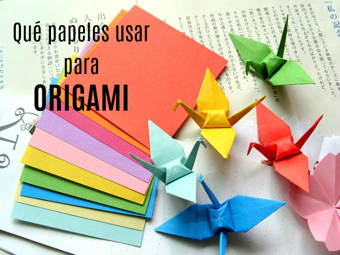 Qué papeles usar para origami Guía de MANUALIDADES